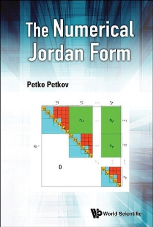 The Numerical Jordan Form - Petko H. Petkov