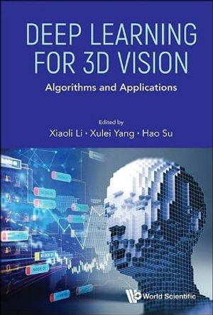 DEEP LEARNING FOR 3D VISION : ALGORITHMS AND APPLICATIONS - XULEI YANG HAO SU XIAOLI LI