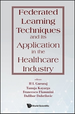 Federated Learning Techniques and Its Application in the Healthcare Industry - H. L. Gururaj