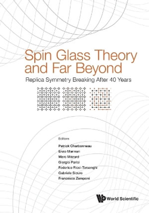 Spin Glass Theory and Far Beyond : Replica Symmetry Breaking After 40 Years - Patrick Charbonneau