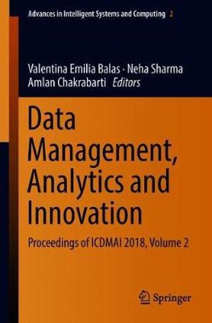 Data Management, Analytics and Innovation : Proceedings of ICDMAI 2018, Volume 2 - Valentina Emilia Balas