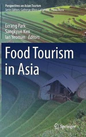 Food Tourism in Asia : Perspectives on Asian Tourism - Eerang Park