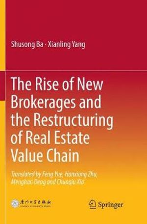 The Rise of New Brokerages and the Restructuring of Real Estate Value Chain - Shusong Ba