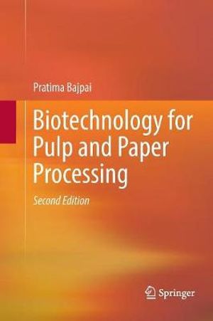 Biotechnology for Pulp and Paper Processing - Pratima Bajpai