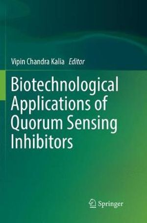 Biotechnological Applications of Quorum Sensing Inhibitors - Vipin Chandra Kalia