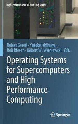 Operating Systems for Supercomputers and High Performance Computing : High-performance Computing - Balazs Gerofi