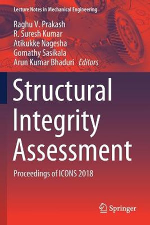 Structural Integrity Assessment : Proceedings of ICONS 2018 - Raghu V. Prakash