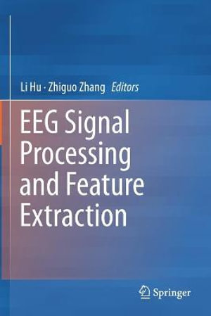 EEG Signal Processing and Feature Extraction - Li Hu