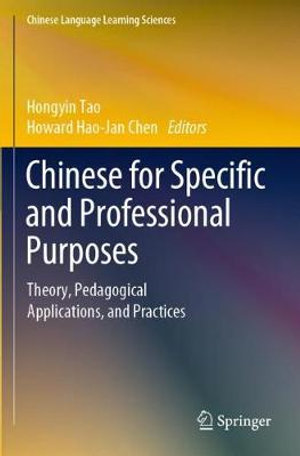 Chinese for Specific and Professional Purposes : Theory, Pedagogical Applications, and Practices - Hongyin Tao