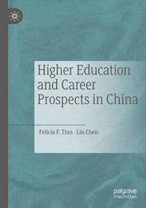 Higher Education and Career Prospects in China - Felicia F. Tian