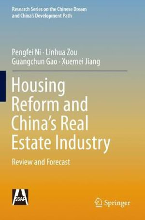 Housing Reform and China's Real Estate Industry : Review and Forecast - Pengfei Ni