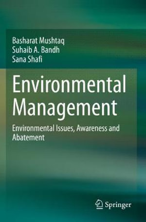 Environmental Management : Environmental Issues, Awareness and Abatement - Basharat Mushtaq