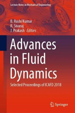 Advances in Fluid Dynamics : Selected Proceedings of ICAFD 2018 - B. Rushi Kumar