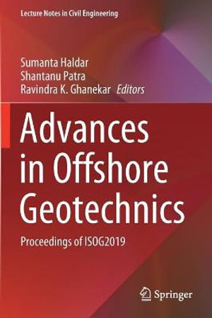 Advances in Offshore Geotechnics : Proceedings of ISOG2019 - Sumanta Haldar