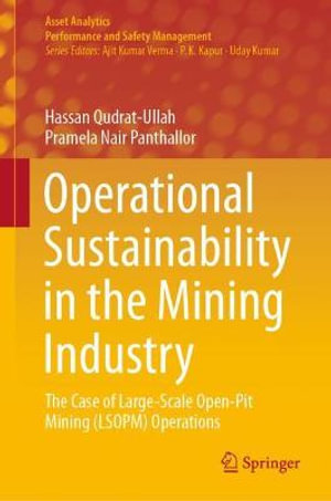 Operational Sustainability in the Mining Industry : The Case of Large-Scale Open-Pit Mining (LSOPM) Operations - Hassan Qudrat-Ullah