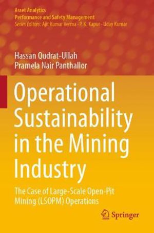 Operational Sustainability in the Mining Industry : The Case of Large-Scale Open-Pit Mining (LSOPM) Operations - Hassan Qudrat-Ullah