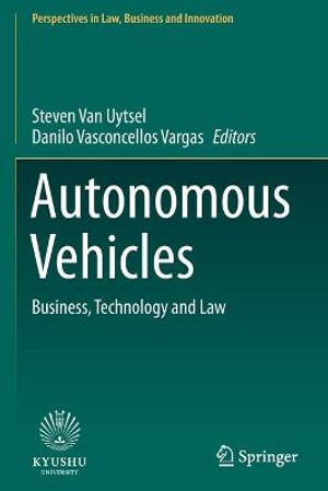 Autonomous Vehicles : Business, Technology and Law - Steven Van Uytsel