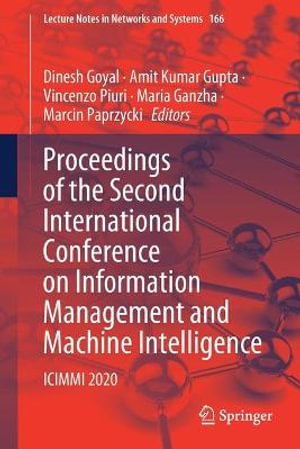 Proceedings of the Second International Conference on Information Management and Machine Intelligence : ICIMMI 2020 - Dinesh Goyal