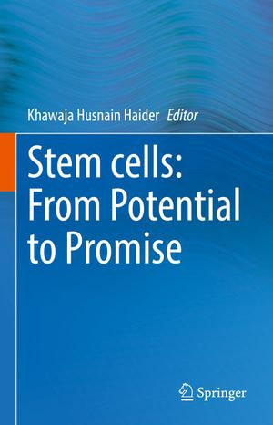 Stem cells : From Potential to Promise - Khawaja Husnain Haider