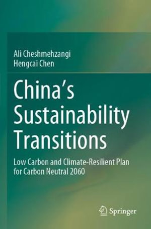 China's Sustainability Transitions : Low Carbon and Climate-Resilient Plan for Carbon Neutral 2060 - Ali Cheshmehzangi