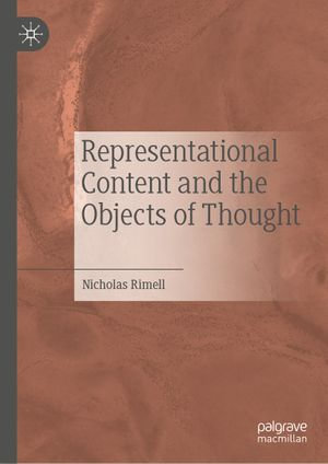 Representational Content and the Objects of Thought - Nicholas Rimell