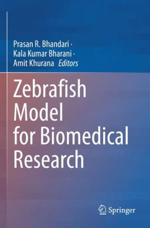 Zebrafish Model for Biomedical Research - Prasan R. Bhandari