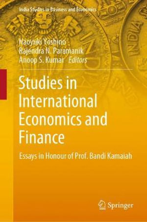 Studies in International Economics and Finance : Essays in Honour of Prof. Bandi Kamaiah - Naoyuki Yoshino