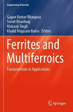 Ferrites and Multiferroics : Fundamentals to Applications - Gagan Kumar Bhargava