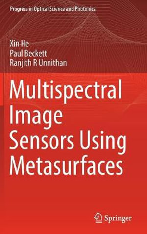 Multispectral Image Sensors Using Metasurfaces : Progress in Optical Science and Photonics - Xin He