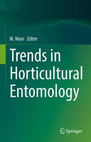 Trends in Horticultural Entomology - M. Mani