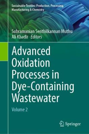 Advanced Oxidation Processes in Dye-Containing Wastewater : Volume 2 - Subramanian Senthilkannan Muthu