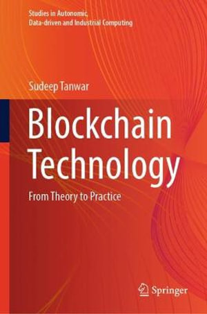 Blockchain Technology : From Theory to Practice - Sudeep Tanwar