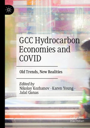 GCC Hydrocarbon Economies and COVID : Old Trends, New Realities - Nikolay Kozhanov