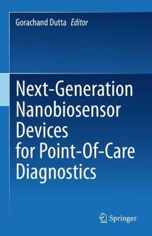 Next-Generation Nanobiosensor Devices for Point-Of-Care Diagnostics - Gorachand Dutta