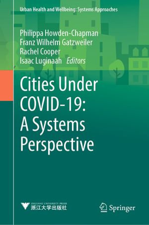 Cities Under COVID-19 : A Systems Perspective - Philippa Howden-Chapman