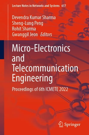 Micro-Electronics and Telecommunication Engineering : Proceedings of 6th ICMETE 2022 - Devendra Kumar Sharma