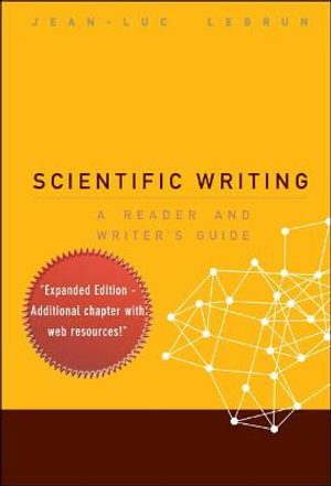 Scientific Writing : A Reader and Writer's Guide - Jean-Luc Lebrun