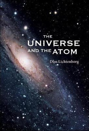 Universe And The Atom, The - Don B Lichtenberg