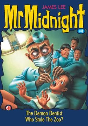 Mr Midnight #08 : The Demon Dentist & Who Stole the Zoo? - James Lee