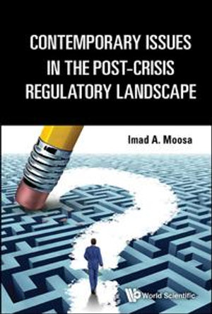 Contemporary Issues In The Post-crisis Regulatory Landscape - Imad A Moosa