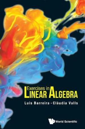 EXERCISES IN LINEAR ALGEBRA - LUIS BARREIRA & CLAUDIA VALLS