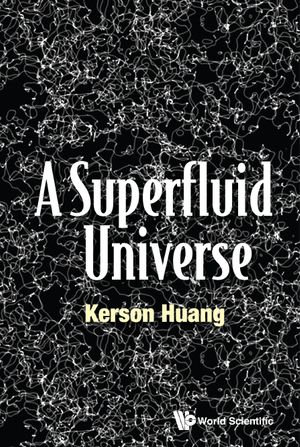 Superfluid Universe, A - Kerson Huang