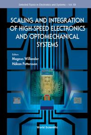 Scaling And Integration Of High-speed Electronics And Optomechanical Systems : 0 - Magnus Willander