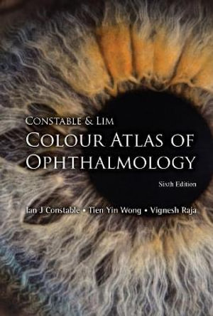 Constab & Lim Colo Atlas (6th Ed) : 6th Edition - Tien Yin Wong &. Vigne Ian J. Constable