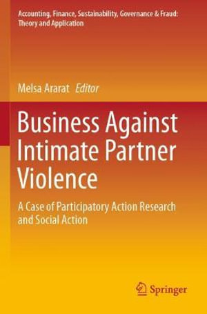 Business Against Intimate Partner Violence : A Case of Participatory Action Research and Social Action - Melsa Ararat