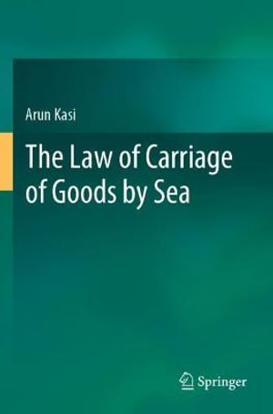 The Law of Carriage of Goods by Sea - Arun Kasi