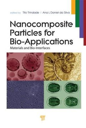 Nanocomposite Particles for Bio-Applications : Materials and Bio-Interfaces - Tito Trindade