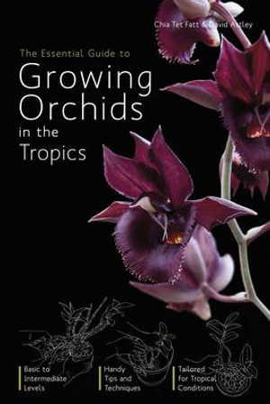 The Essential Guide To Growing Orchids In The Tropics, - Chia Tet Fatt