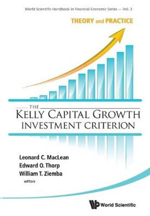 Kelly Capital Growth Invest Criter..(V3) : Theory and Practice - Leonard C MacLean Et Al