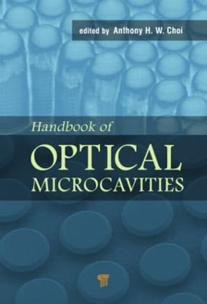 Handbook of Optical Microcavities - Anthony H. W. Choi